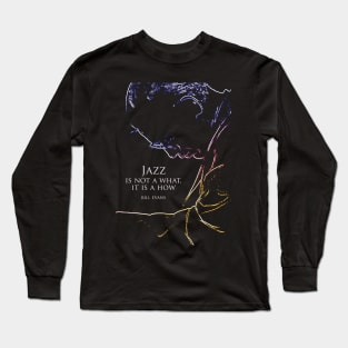bill evans jazz quote Long Sleeve T-Shirt